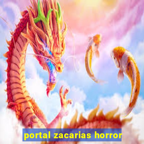 portal zacarias horror